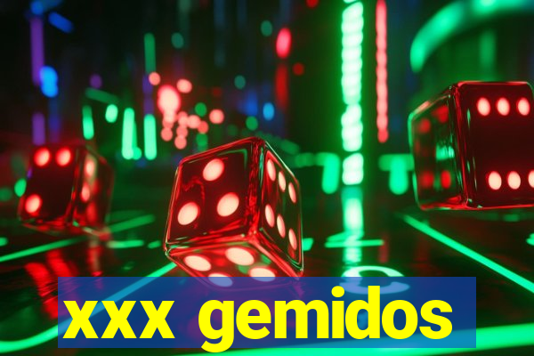 xxx gemidos